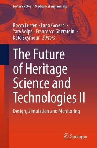 The Future of Heritage Science and Technologies II: Design, Simulation and Monitoring