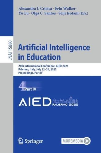 Artificial Intelligence in Education: 26th International Conference, AIED 2025, Palermo, Italy, July 22–26, 2025, Proceedings, Part IV