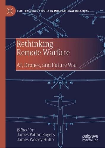 Rethinking Remote Warfare: AI, Drones, and Future War