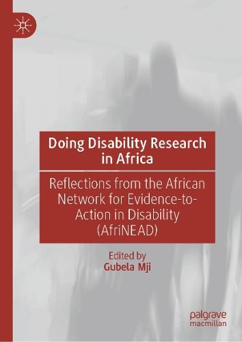 Doing Disability Research in Africa: Reflections from the African Network for Evidence-to-Action in Disability (AfriNEAD)