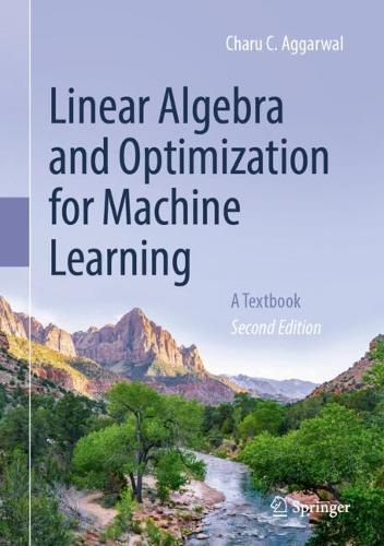Linear Algebra and Optimization for Machine Learning: A Textbook