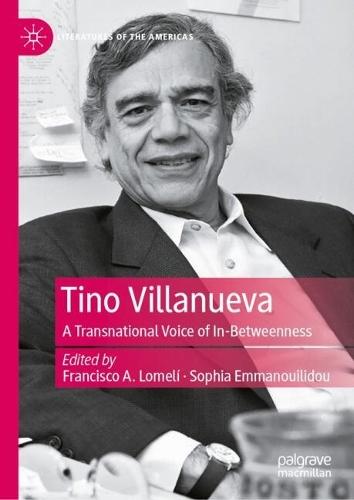 Tino Villanueva: A Transnational Voice of In-Betweenness