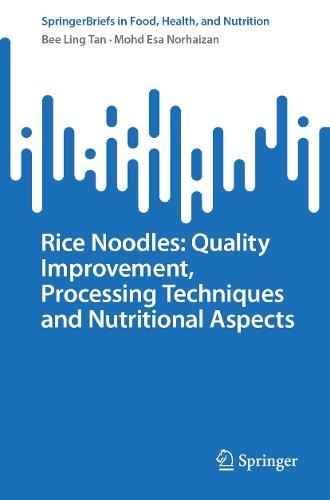 Rice Noodles: Quality Improvement, Processing Techniques and Nutritional Aspects
