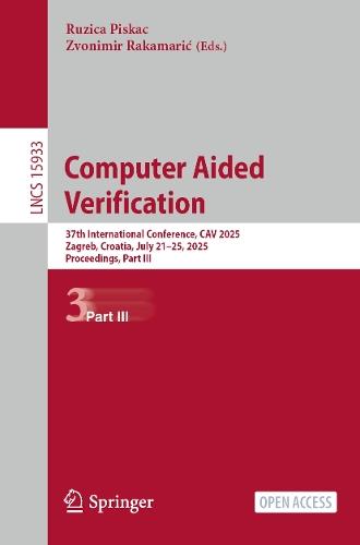 Computer Aided Verification: 37th International Conference, CAV 2025, Zagreb, Croatia, July 23-25, 2025, Proceedings, Part III