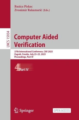 Computer Aided Verification: 37th International Conference, CAV 2025, Zagreb, Croatia, July 23-25, 2025, Proceedings, Part IV