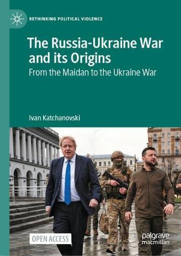 The Russia-Ukraine War and its Origins: From the Maidan to the Ukraine War
