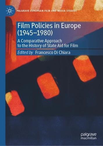 Film Policies in Europe (1945-1980): A Comparative Approach to the History of State Aid for Film