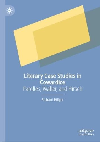 Literary Case Studies in Cowardice: Parolles, Waller, and Hirsch