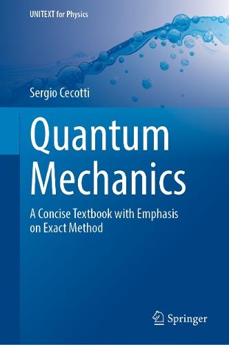 Quantum Mechanics: A Concise Textbook with Emphasis on Exact Method