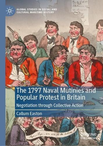 The 1797 Naval Mutinies and Popular Protest in Britain: Negotiation through Collective Action