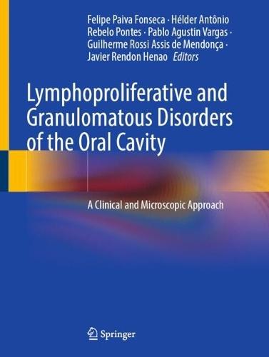 Lymphoproliferative and Granulomatous Disorders of the Oral Cavity: A Clinical and Microscopic Approach