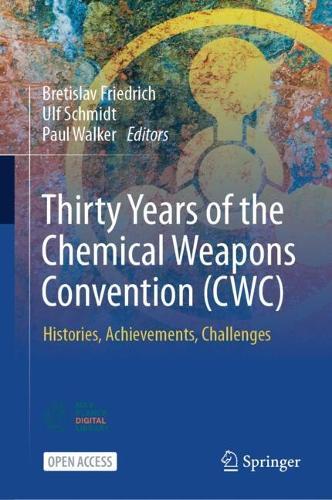 Thirty Years of the Chemical Weapons Convention (CWC): Histories, Achievements, Challenges