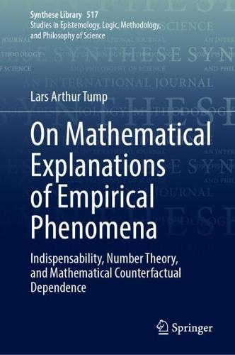 On Mathematical Explanations of Empirical Phenomena: Indispensability, Number Theory, and Mathematical Counterfactual Dependence
