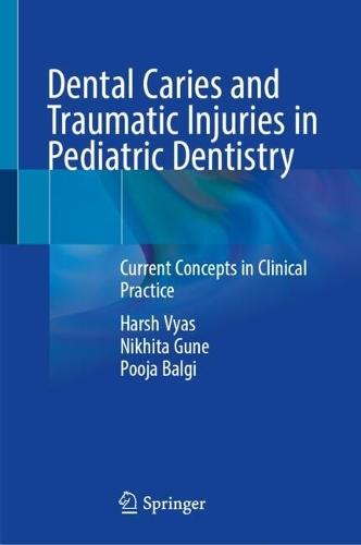 Dental Caries and Traumatic Injuries in Pediatric Dentistry: Current Concepts in Clinical Practice