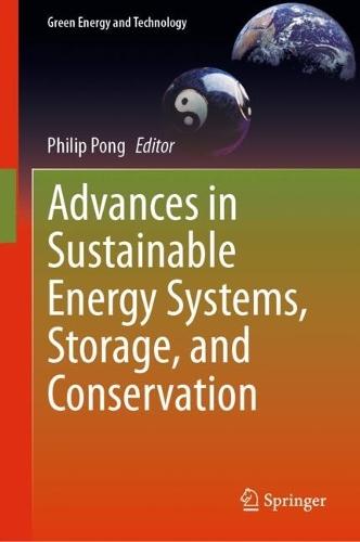 Advances in Sustainable Energy Systems, Storage, and Conservation
