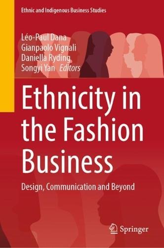 Ethnicity in the Fashion Business: Design, Communication and Beyond