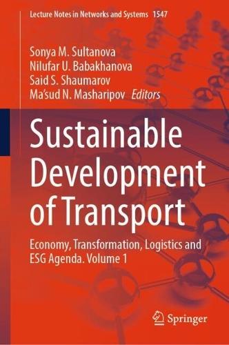 Sustainable Development of Transport: Economy, Transformation, Logistics and ESG Agenda. Volume 1