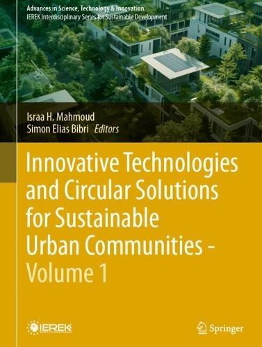 Innovative Technologies and Circular Solutions for Sustainable Urban Communities - Volume 1