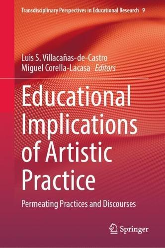 Educational Implications of Artistic Practice: Permeating Practices and Discourses