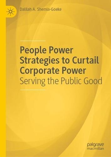 People Power Strategies to Curtail Corporate Power: Serving the Public Good