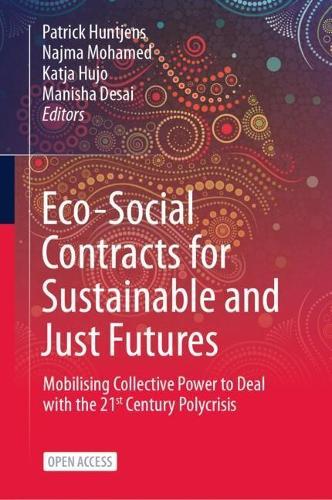Eco-Social Contracts for Sustainable and Just Futures: Mobilising Collective Power to Deal with the 21st Century Polycrisis