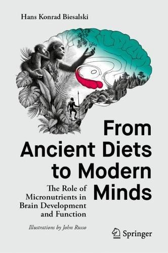 From Ancient Diets to Modern Minds: The Role of Micronutrients in Brain Development and Function