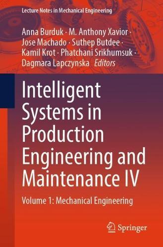Intelligent Systems in Production Engineering and Maintenance IV: Volume 1: Mechanical Engineering