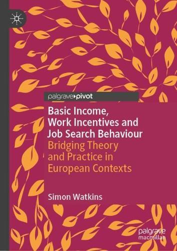 Basic Income, Work Incentives and Job Search Behaviour: Bridging Theory and Practice in European Contexts