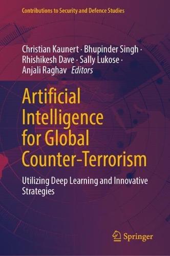 Artificial Intelligence for Global Counter-Terrorism: Utilizing Deep Learning and Innovative Strategies