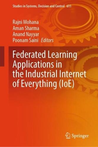 Federated Learning Applications in the Industrial Internet of Everything (IoE)