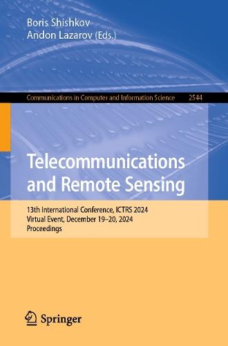 Telecommunications and Remote Sensing: 13th International Conference, ICTRS 2024, Virtual Event, December 19–20, 2024, Proceedings
