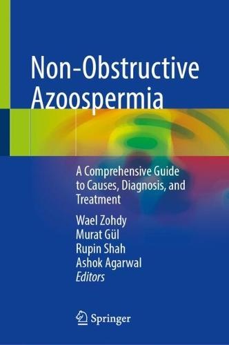 Non-Obstructive Azoospermia: A Comprehensive Guide to Causes, Diagnosis, and Treatment