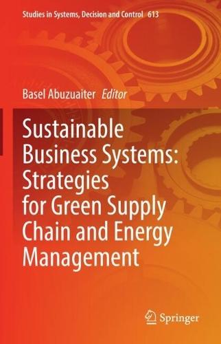 Sustainable Business Systems: Strategies for Green Supply Chain and Energy Management