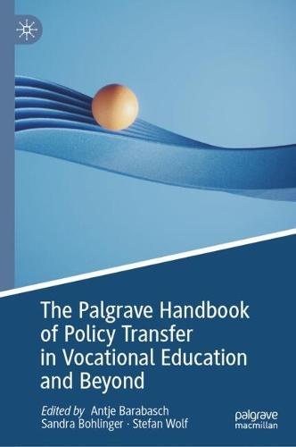 The Palgrave Handbook of Policy Transfer in Vocational Education and Beyond