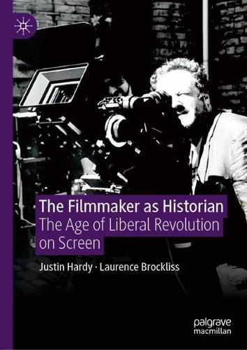 The Filmmaker as Historian: The Age of Liberal Revolution on Screen