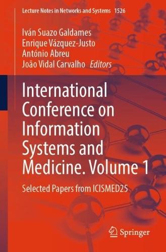 International Conference on Information Systems and Medicine. Volume 1: Selected Papers from ICISMED25