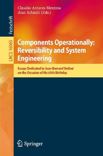 Components Operationally: Reversibility and System Engineering: Essays Dedicated to Jean-Bernard Stefani on the Occasion of His 65th Birthday