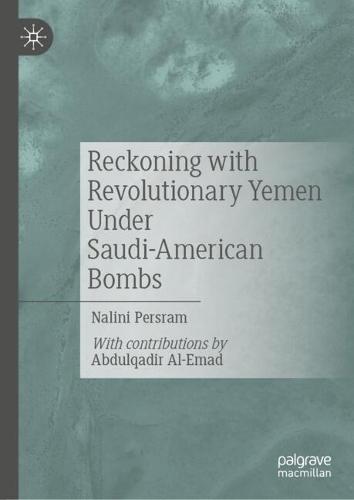 Reckoning with Revolutionary Yemen Under Saudi-American Bombs