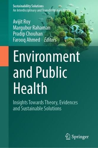 Environment and Public Health: Insights Towards Theory, Evidences and Sustainable Solutions