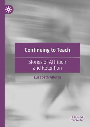 Continuing to Teach: Stories of Attrition and Retention
