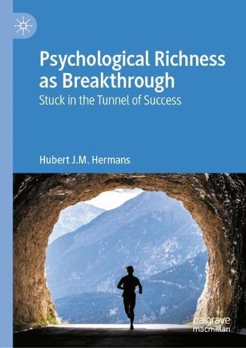 Psychological Richness As Breakthrough: Stuck in the Tunnel of Success