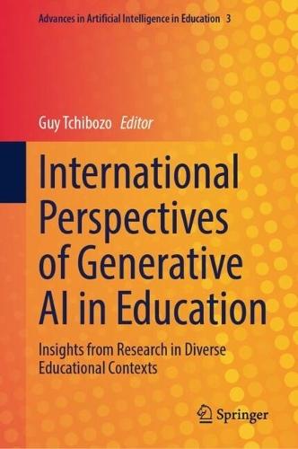 International Perspectives of Generative AI in Education: Insights from Research in Diverse Educational Contexts