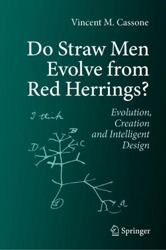Do Straw Men Evolve from Red Herrings: Evolution, Creation and Intelligent Design