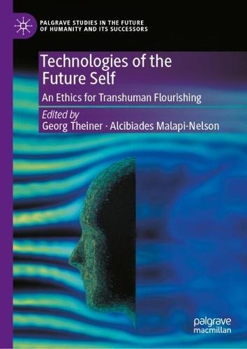 Technologies of the Future Self: An Ethics for Transhuman Flourishing