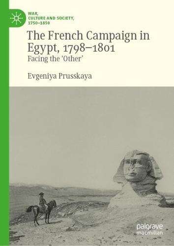 The French Campaign in Egypt, 1798-1801: Facing the ‘Other’