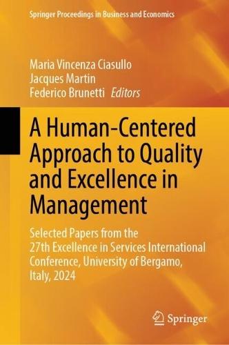 A Human-Centered Approach to Quality and Excellence in Management: Selected Papers from the 27th Excellence in Services International Conference, University of Bergamo, Italy, 2024