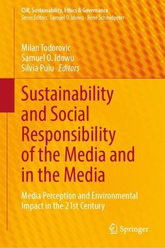 Sustainability and Social Responsibility of the Media and in the Media: Media Perception and Environmental Impact in the 21st Century