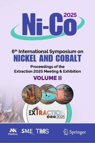 Ni‐Co 2025, 6th International Symposium on Nickel and Cobalt: Proceedings of the Extraction 2025 Meeting & Exhibition, Volume II