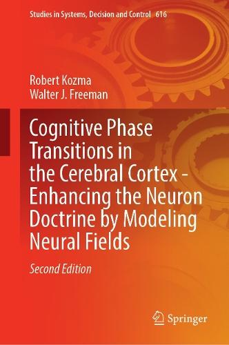 Cognitive Phase Transitions in the Cerebral Cortex - Enhancing the Neuron Doctrine by Modeling Neural Fields