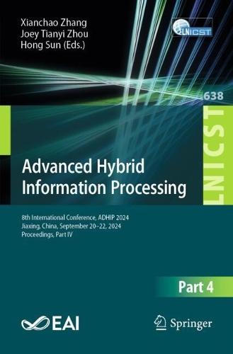 Advanced Hybrid Information Processing: 8th International Conference, ADHIP 2024, Jiaxing, China, September 20–22, 2024, Proceedings, Part IV
